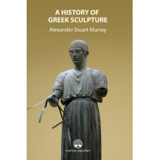 A History Of Greek Sculpture