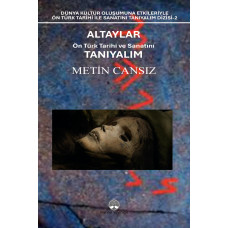 ALTAYLAR: Ön Türk Tarihi ve Sanatını Tanıyalım