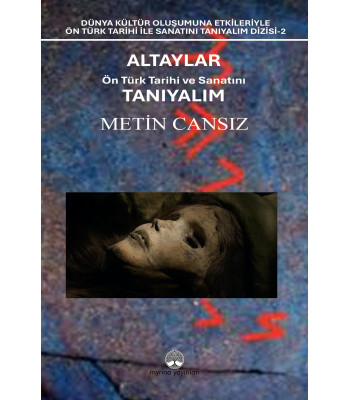 ALTAYLAR: Ön Türk Tarihi ve Sanatını Tanıyalım