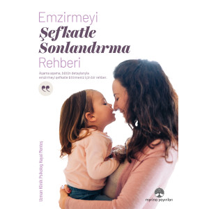 EMZİRMEYİ ŞEFKATLE SONLANDIRMA REHBERİ-PDF (E-KİTAP OLARAK GÖNDERİLECEKTİR)