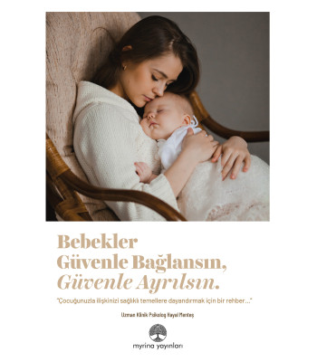 BEBEKLER GÜVENLE BAĞLANSIN, GÜVENLE AYRILSIN-PDF (E-KİTAP OLARAK GÖNDERİLECEKTİR)