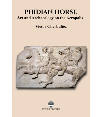 PHIDIAN HORSE: Art and Archaeology on the Acropolis