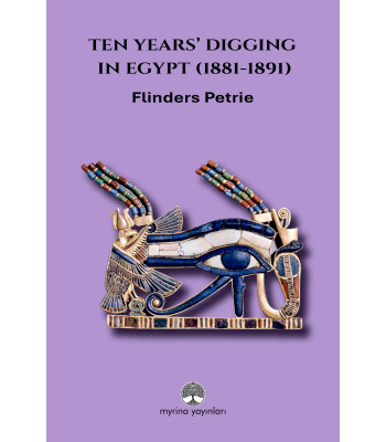 Ten Years’ Digging in Egypt (1881-1891)