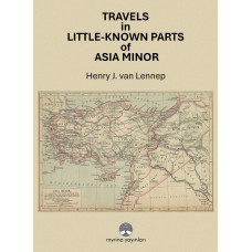 Travels in Little-Known Parts of Asia Minor