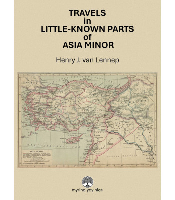 Travels in Little-Known Parts of Asia Minor