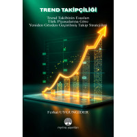 TREND TAKİPÇİLİĞİ: Trend Takibinin Esasları ve Türk Piyasalarına Göre Yeniden Gözden  Geçirilmiş Takip Stratejileri