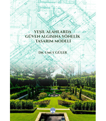 Yeşil Alanlarda Güven Algısına Yönelik Tasarım Modeli